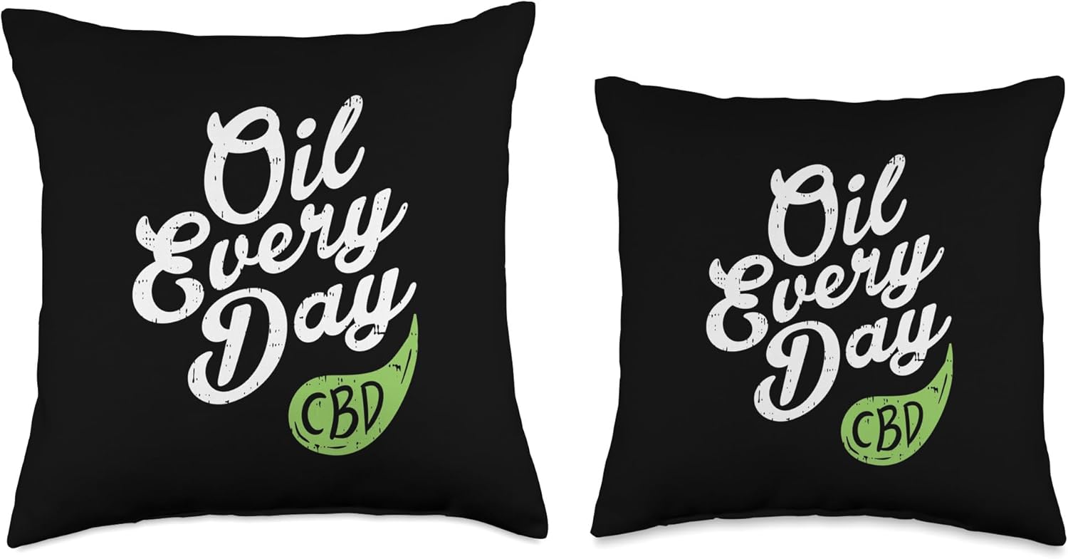 CBD Oil Every Day Shirt Cannabidiol Hemp Plant Cannabis Gift Throw Pillow - Image 3