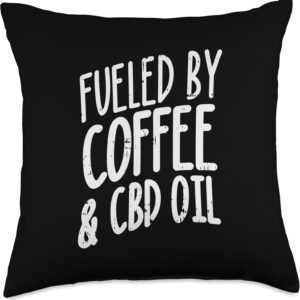 Fueled By Coffee CBD Oil Shirt Cannabidiol Hemp Plant Gift Throw Pillow