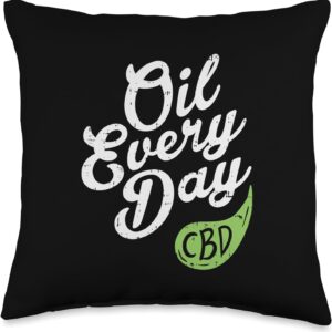 CBD Oil Every Day Shirt Cannabidiol Hemp Plant Cannabis Gift Throw Pillow