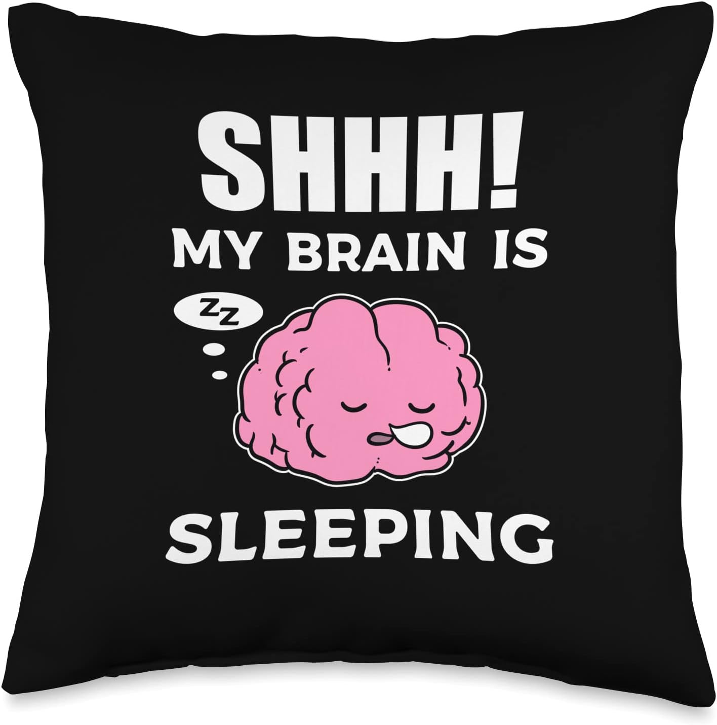Brain is Sleeping Sleepy Insomniac Or Not Sleeping Well Throw Pillow