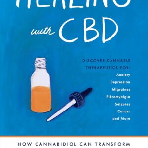 Healing with CBD: How Cannabidiol Can Transform Your Health without the High