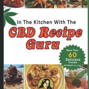In The Kitchen With CBD Recipe Guru: More Than 60 Delicious Foods Without The High