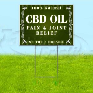 CBD Oil Pain & Joint Relief (18" X 24") Yard Sign, Quantity Discounts, Multi-Packs, Includes Metal Step Stake, Bandit Sign