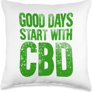 Good Days Start With CBD Quote CBD Oil Dealer Hemp Fun Gift Throw Pillow