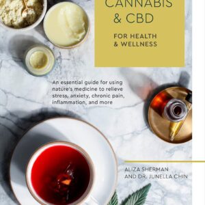 Cannabis and CBD for Health and Wellness: An Essential Guide for Using Nature's Medicine to Relieve Stress, Anxiety, Chronic Pain, Inflammation, and More