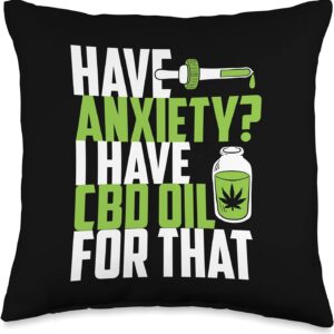 Cute CBD Oil Make Anxiety? I Have The CBD Oil Hemp Throw Pillow
