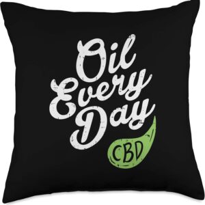 CBD Oil Every Day Cannabidiol Hemp Plant Cannabis Gift Throw Pillow