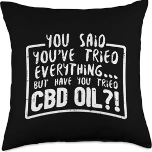 CBD Oil Hemp Plant Have You Tried Cannabidiol Gift Throw Pillow